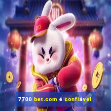 7700 bet.com é confiável