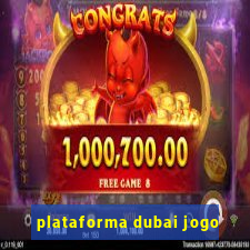 plataforma dubai jogo