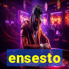 ensesto