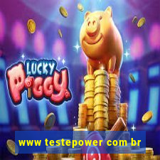 www testepower com br