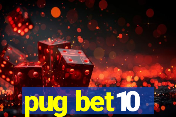 pug bet10