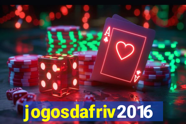 jogosdafriv2016