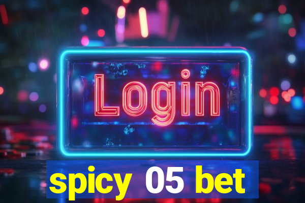 spicy 05 bet