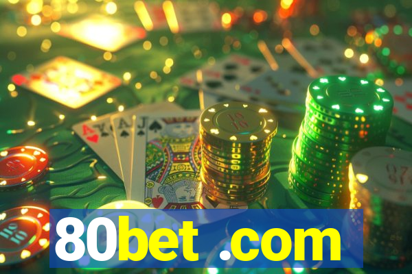 80bet .com