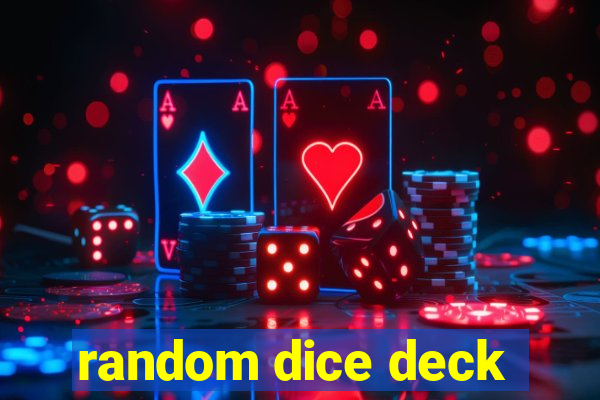 random dice deck