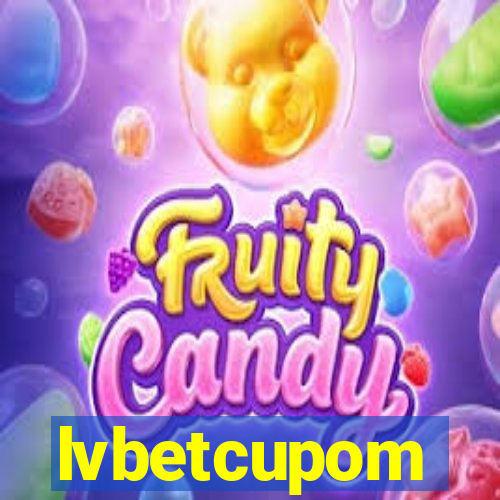 lvbetcupom