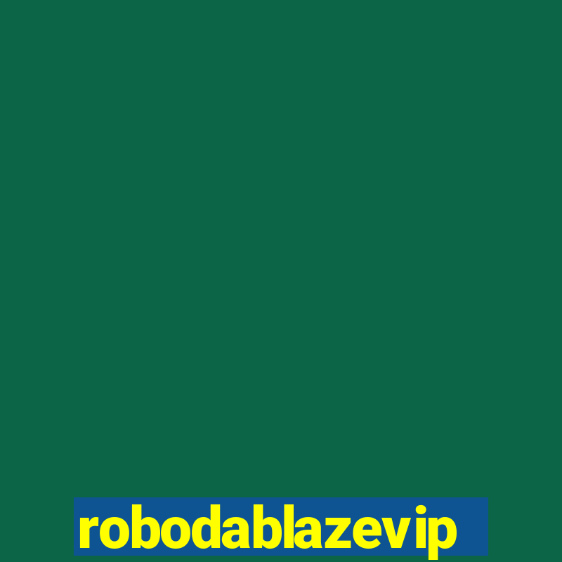 robodablazevip