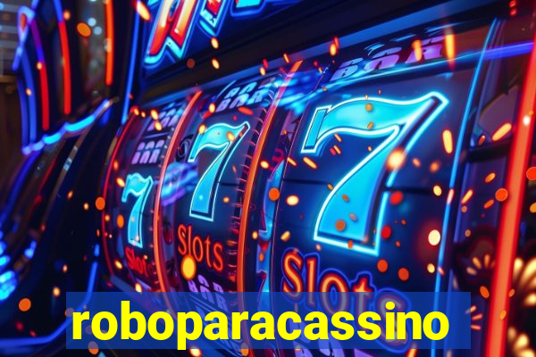 roboparacassino